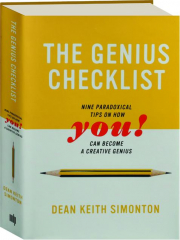 THE GENIUS CHECKLIST: Nine Paradoxical Tips on How You! Can Become a Creative Genius