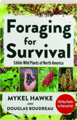 FORAGING FOR SURVIVAL: Edible Wild Plants of North America