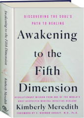 AWAKENING TO THE FIFTH DIMENSION: Discovering the Soul's Path to Healing