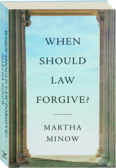 WHEN SHOULD LAW FORGIVE?