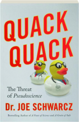 QUACK QUACK: The Threat of Pseudoscience