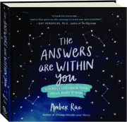 THE ANSWERS ARE WITHIN YOU: 108 Keys to Unlock Your Mind, Body & Soul
