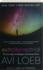 EXTRATERRESTRIAL: The First Sign of Intelligent Life Beyond Earth