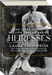 HEIRESSES: The Lives of the Million Dollar Babies