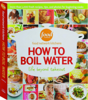 HOW TO BOIL WATER: Life Beyond Takeout