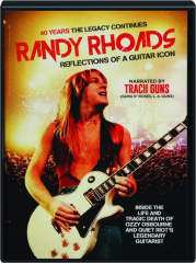 RANDY RHOADS: Reflections of a Guitar Icon