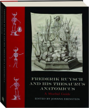 FREDERIK RUYSCH AND HIS THESAURUS ANATOMICUS: A Morbid Guide
