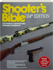 SHOOTER'S BIBLE, 114TH EDITION: The World's Bestselling Firearms Reference