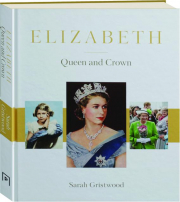 ELIZABETH: Queen and Crown