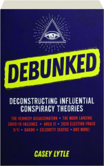 DEBUNKED: Deconstructing Influential Conspiracy Theories