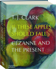 IF THESE APPLES SHOULD FALL: Cezanne and the Present