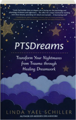 PTSDREAMS: Transform Your Nightmares from Trauma Through Healing Dreamwork