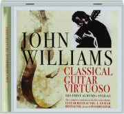 JOHN WILLIAMS: Classical Guitar Virtuoso