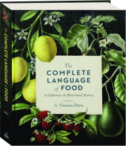 THE COMPLETE LANGUAGE OF FOOD: A Definitive & Illustrated History
