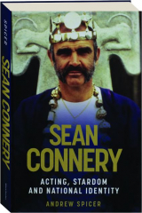 SEAN CONNERY: Acting, Stardom and National Identity