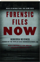 FORENSIC FILES NOW: Inside 40 Unforgettable True Crime Cases