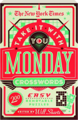THE NEW YORK TIMES TAKE IT WITH YOU MONDAY CROSSWORDS