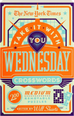 THE NEW YORK TIMES TAKE IT WITH YOU WEDNESDAY CROSSWORDS