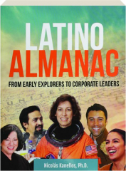 LATINO ALMANAC: From Early Explorers to Corporate Leaders