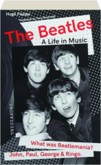 THE BEATLES: A Life in Music