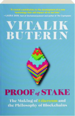 PROOF OF STAKE: The Making of Ethereum and the Philosophy of Blockchains
