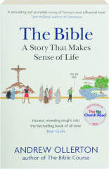 THE BIBLE: A Story That Makes Sense of Life