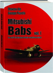 MITSUBISHI BABS, VOL. 1: The World's First High-Speed Strategic Reconnaissance Aircraft