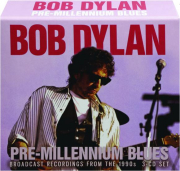 BOB DYLAN: Pre-Millennium Blues