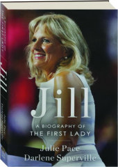 JILL: A Biography of the First Lady