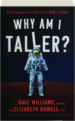 WHY AM I TALLER? What Happens to an Astronaut's Body in Space