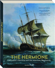 THE HERMIONE: Lafayette's Warship and the American Revolution