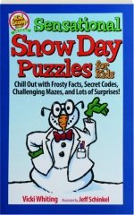 SENSATIONAL SNOW DAY PUZZLES FOR KIDS: Chill Out with Frosty Facts, Secret Codes, Challenging Mazes, and Lots of Surprises!