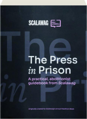 THE PRESS IN PRISON: A Practical, Abolitionist Guidebook from Scalawag