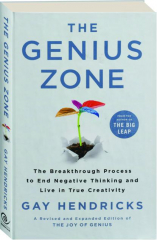 THE GENIUS ZONE: The Breakthrough Process to End Negative Thinking and Live in True Creativity