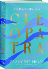 CLEOPATRA: Her History, Her Myth
