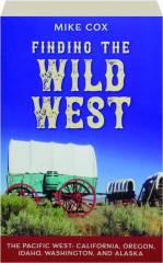 FINDING THE WILD WEST: The Pacific West