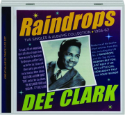 DEE CLARK: Raindrops