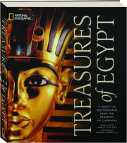TREASURES OF EGYPT: A Legacy in Photographs from the Pyramids to Cleopatra