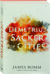DEMETRIUS: Sacker of Cities