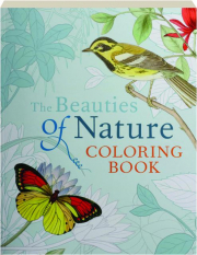THE BEAUTIES OF NATURE COLORING BOOK