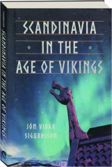 SCANDINAVIA IN THE AGE OF VIKINGS