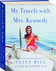 MY TRAVELS WITH MRS. KENNEDY