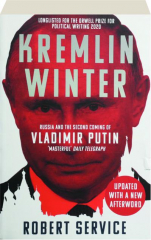 KREMLIN WINTER: Russia and the Second Coming of Vladimir Putin