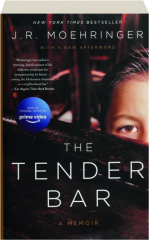 THE TENDER BAR: A Memoir