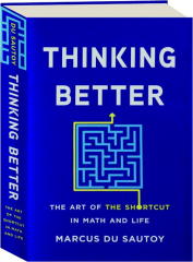THINKING BETTER: The Art of the Shortcut in Math and Life