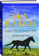 SKY RANCH: Living on a Remote Ranch in Idaho
