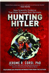HUNTING HITLER: New Scientific Evidence That Hitler Escaped Nazi Germany
