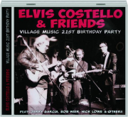 ELVIS COSTELLO & FRIENDS: Village Music 21st Birthday Party
