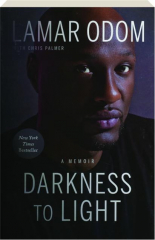 DARKNESS TO LIGHT: A Memoir
