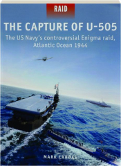 THE CAPTURE OF U-505: Raid 58